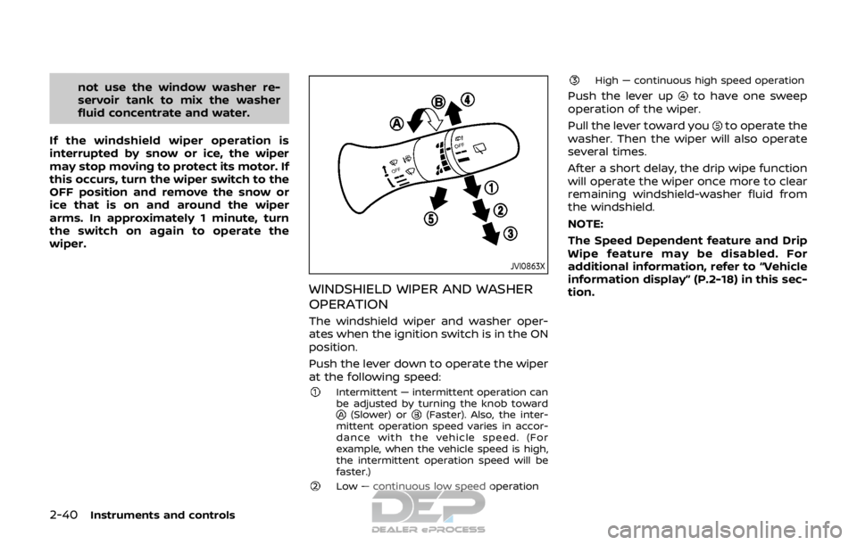 NISSAN ROGUE SPORT 2017 Owners Manual 2-40Instruments and controls
not use the window washer re-
servoir tank to mix the washer
fluid concentrate and water.
If the windshield wiper operation is
interrupted by snow or ice, the wiper
may st NISSAN ROGUE SPORT 2017 Owners Manual 2-40Instruments and controls
not use the window washer re-
servoir tank to mix the washer
fluid concentrate and water.
If the windshield wiper operation is
interrupted by snow or ice, the wiper
may st