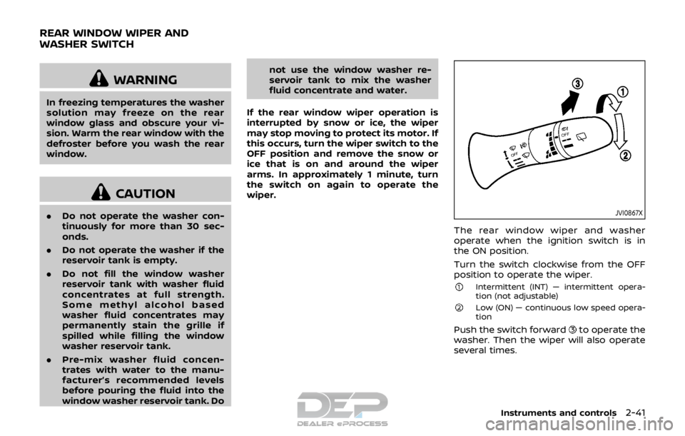 NISSAN ROGUE SPORT 2017 Owners Manual WARNING
In freezing temperatures the washer
solution may freeze on the rear
window glass and obscure your vi-
sion. Warm the rear window with the
defroster before you wash the rear
window.
CAUTION
.Do NISSAN ROGUE SPORT 2017 Owners Manual WARNING
In freezing temperatures the washer
solution may freeze on the rear
window glass and obscure your vi-
sion. Warm the rear window with the
defroster before you wash the rear
window.
CAUTION
.Do