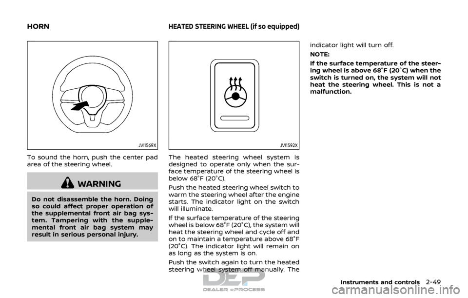 NISSAN ROGUE SPORT 2017 Owners Manual JVI1569X
To sound the horn, push the center pad
area of the steering wheel.
WARNING
Do not disassemble the horn. Doing
so could affect proper operation of
the supplemental front air bag sys-
tem. Tamp NISSAN ROGUE SPORT 2017 Owners Manual JVI1569X
To sound the horn, push the center pad
area of the steering wheel.
WARNING
Do not disassemble the horn. Doing
so could affect proper operation of
the supplemental front air bag sys-
tem. Tamp