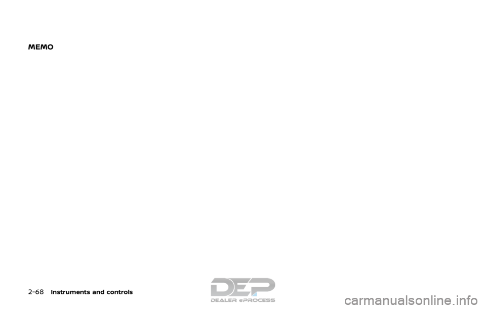 NISSAN ROGUE SPORT 2017 Owners Manual 2-68Instruments and controls
MEMO NISSAN ROGUE SPORT 2017 Owners Manual 2-68Instruments and controls
MEMO