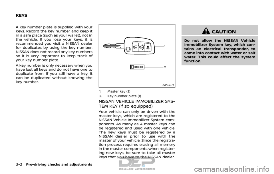 NISSAN ROGUE SPORT 2017 Owners Manual 3-2Pre-driving checks and adjustments
A key number plate is supplied with your
keys. Record the key number and keep it
in a safe place (such as your wallet), not in
the vehicle. If you lose your keys, NISSAN ROGUE SPORT 2017 Owners Manual 3-2Pre-driving checks and adjustments
A key number plate is supplied with your
keys. Record the key number and keep it
in a safe place (such as your wallet), not in
the vehicle. If you lose your keys,