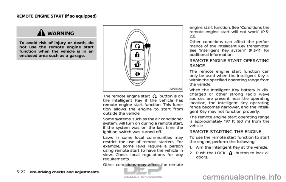 NISSAN ROGUE SPORT 2017 Owners Manual 3-22Pre-driving checks and adjustments
WARNING
To avoid risk of injury or death, do
not use the remote engine start
function when the vehicle is in an
enclosed area such as a garage.
JVP0446X
The remo NISSAN ROGUE SPORT 2017 Owners Manual 3-22Pre-driving checks and adjustments
WARNING
To avoid risk of injury or death, do
not use the remote engine start
function when the vehicle is in an
enclosed area such as a garage.
JVP0446X
The remo