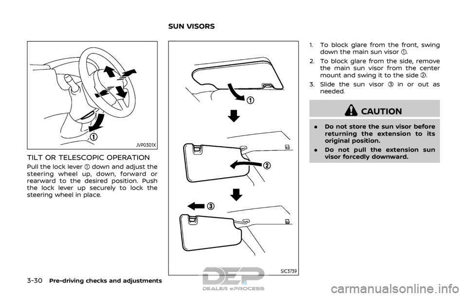 NISSAN ROGUE SPORT 2017  Owners Manual 3-30Pre-driving checks and adjustments
JVP0301X
TILT OR TELESCOPIC OPERATION
Pull the lock leverdown and adjust the
steering wheel up, down, forward or
rearward to the desired position. Push
the lock 