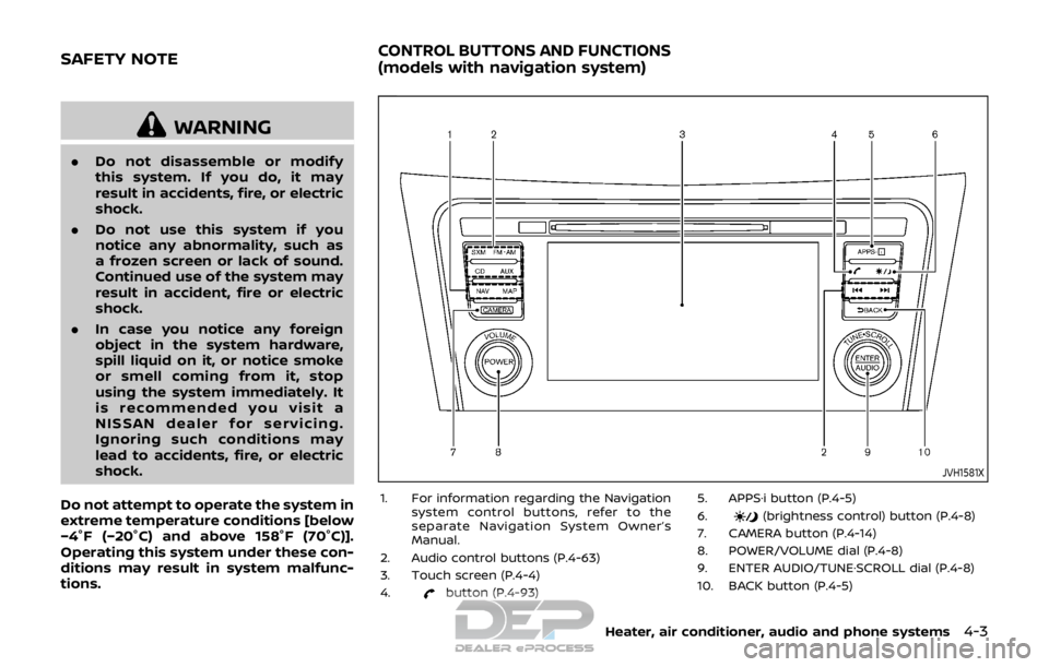 NISSAN ROGUE SPORT 2017 Owners Manual WARNING
.Do not disassemble or modify
this system. If you do, it may
result in accidents, fire, or electric
shock.
. Do not use this system if you
notice any abnormality, such as
a frozen screen or la NISSAN ROGUE SPORT 2017 Owners Manual WARNING
.Do not disassemble or modify
this system. If you do, it may
result in accidents, fire, or electric
shock.
. Do not use this system if you
notice any abnormality, such as
a frozen screen or la