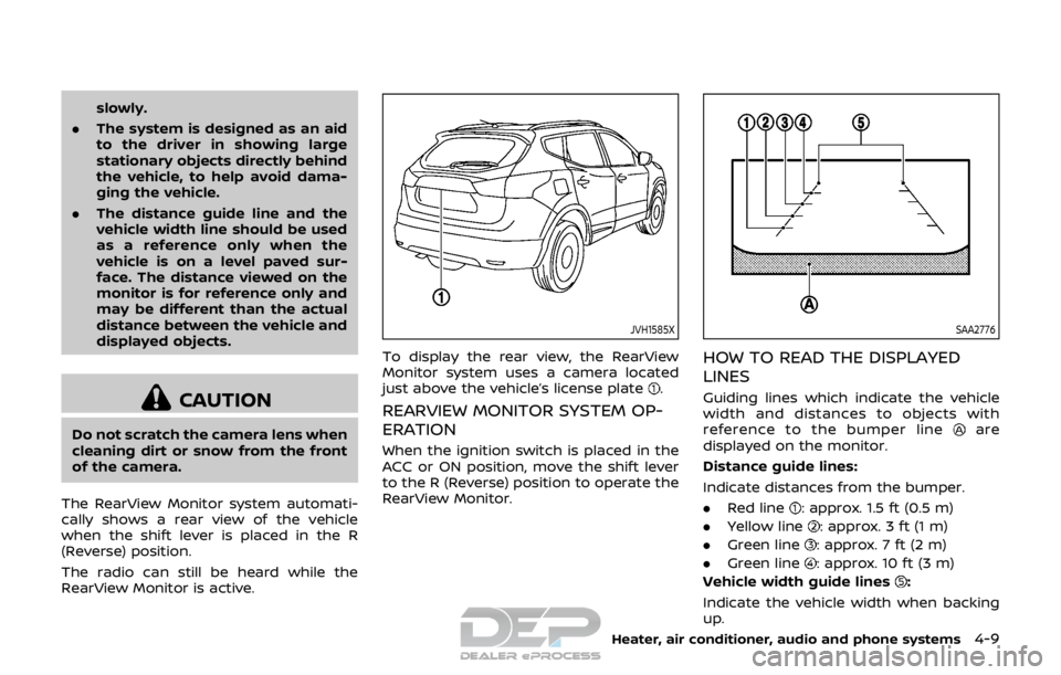 NISSAN ROGUE SPORT 2017 Owners Manual slowly.
. The system is designed as an aid
to the driver in showing large
stationary objects directly behind
the vehicle, to help avoid dama-
ging the vehicle.
. The distance guide line and the
vehicl NISSAN ROGUE SPORT 2017 Owners Manual slowly.
. The system is designed as an aid
to the driver in showing large
stationary objects directly behind
the vehicle, to help avoid dama-
ging the vehicle.
. The distance guide line and the
vehicl