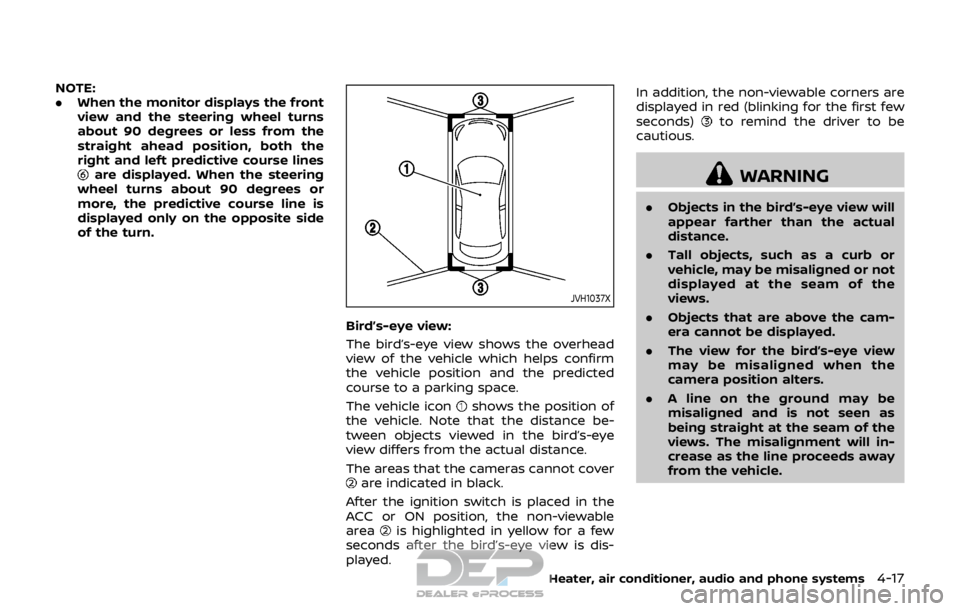 NISSAN ROGUE SPORT 2017 Owners Manual NOTE:
.When the monitor displays the front
view and the steering wheel turns
about 90 degrees or less from the
straight ahead position, both the
right and left predictive course lines
are displayed. W NISSAN ROGUE SPORT 2017 Owners Manual NOTE:
.When the monitor displays the front
view and the steering wheel turns
about 90 degrees or less from the
straight ahead position, both the
right and left predictive course lines
are displayed. W