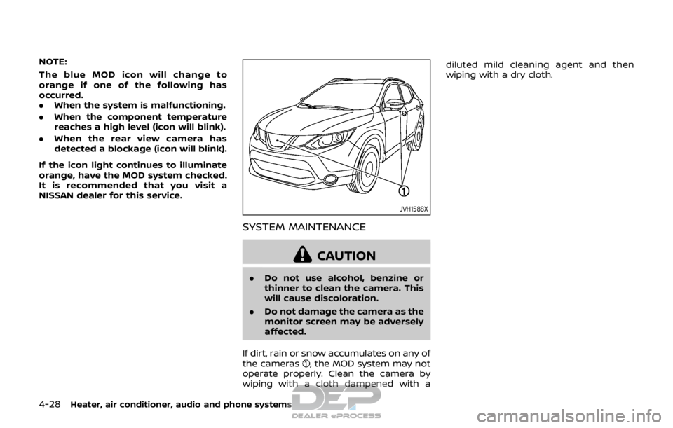 NISSAN ROGUE SPORT 2017  Owners Manual 4-28Heater, air conditioner, audio and phone systems
NOTE:
The blue MOD icon will change to
orange if one of the following has
occurred.
.When the system is malfunctioning.
. When the component temper