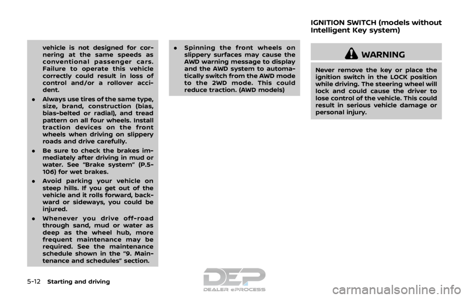 NISSAN ROGUE SPORT 2017 Owners Manual 5-12Starting and driving
vehicle is not designed for cor-
nering at the same speeds as
conventional passenger cars.
Failure to operate this vehicle
correctly could result in loss of
control and/or a r NISSAN ROGUE SPORT 2017 Owners Manual 5-12Starting and driving
vehicle is not designed for cor-
nering at the same speeds as
conventional passenger cars.
Failure to operate this vehicle
correctly could result in loss of
control and/or a r
