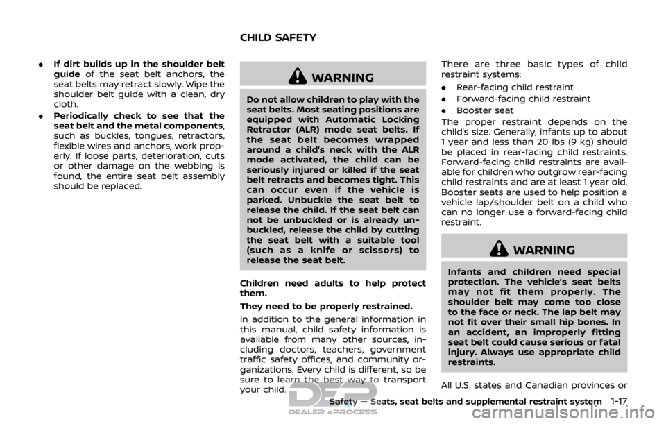 NISSAN ROGUE SPORT 2017 Owners Guide .If dirt builds up in the shoulder belt
guide of the seat belt anchors, the
seat belts may retract slowly. Wipe the
shoulder belt guide with a clean, dry
cloth.
. Periodically check to see that the
se NISSAN ROGUE SPORT 2017 Owners Guide .If dirt builds up in the shoulder belt
guide of the seat belt anchors, the
seat belts may retract slowly. Wipe the
shoulder belt guide with a clean, dry
cloth.
. Periodically check to see that the
se