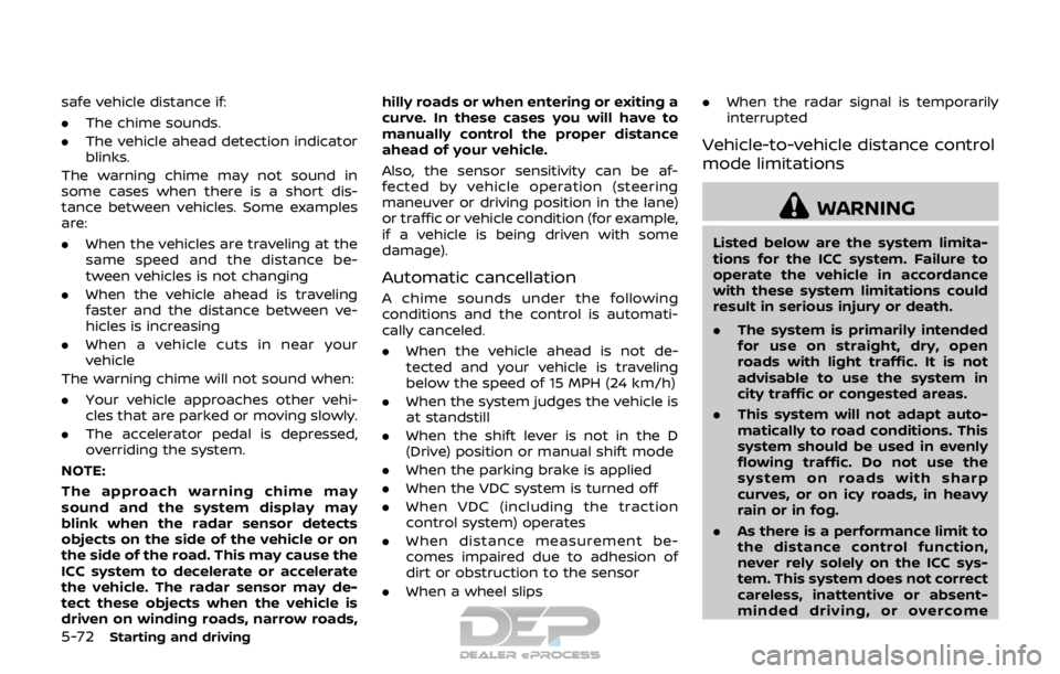 NISSAN ROGUE SPORT 2017 Owners Manual 5-72Starting and driving
safe vehicle distance if:
.The chime sounds.
. The vehicle ahead detection indicator
blinks.
The warning chime may not sound in
some cases when there is a short dis-
tance bet NISSAN ROGUE SPORT 2017 Owners Manual 5-72Starting and driving
safe vehicle distance if:
.The chime sounds.
. The vehicle ahead detection indicator
blinks.
The warning chime may not sound in
some cases when there is a short dis-
tance bet