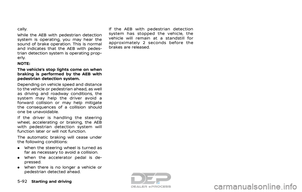 NISSAN ROGUE SPORT 2017 Owners Manual 5-92Starting and driving
cally.
While the AEB with pedestrian detection
system is operating, you may hear the
sound of brake operation. This is normal
and indicates that the AEB with pedes-
trian dete NISSAN ROGUE SPORT 2017 Owners Manual 5-92Starting and driving
cally.
While the AEB with pedestrian detection
system is operating, you may hear the
sound of brake operation. This is normal
and indicates that the AEB with pedes-
trian dete
