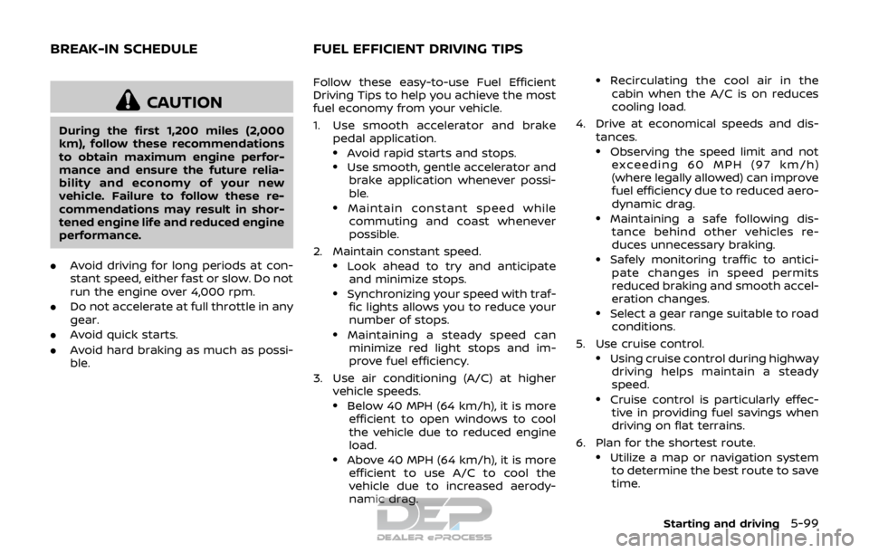 NISSAN ROGUE SPORT 2017  Owners Manual CAUTION
During the first 1,200 miles (2,000
km), follow these recommendations
to obtain maximum engine perfor-
mance and ensure the future relia-
bility and economy of your new
vehicle. Failure to fol
