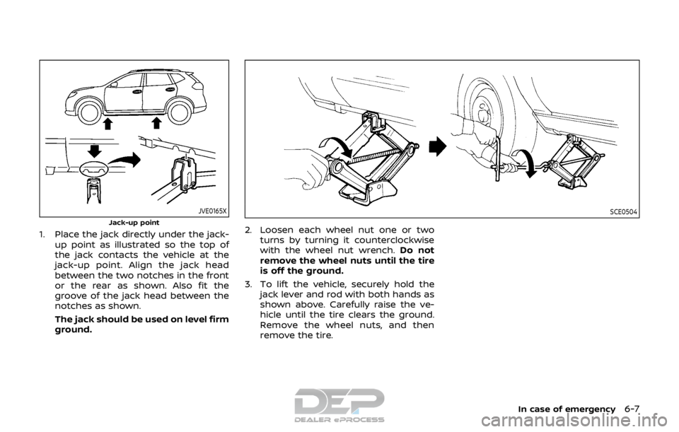 NISSAN ROGUE SPORT 2017 Owners Manual JVE0165X
Jack-up point
1. Place the jack directly under the jack-up point as illustrated so the top of
the jack contacts the vehicle at the
jack-up point. Align the jack head
between the two notches i NISSAN ROGUE SPORT 2017 Owners Manual JVE0165X
Jack-up point
1. Place the jack directly under the jack-up point as illustrated so the top of
the jack contacts the vehicle at the
jack-up point. Align the jack head
between the two notches i