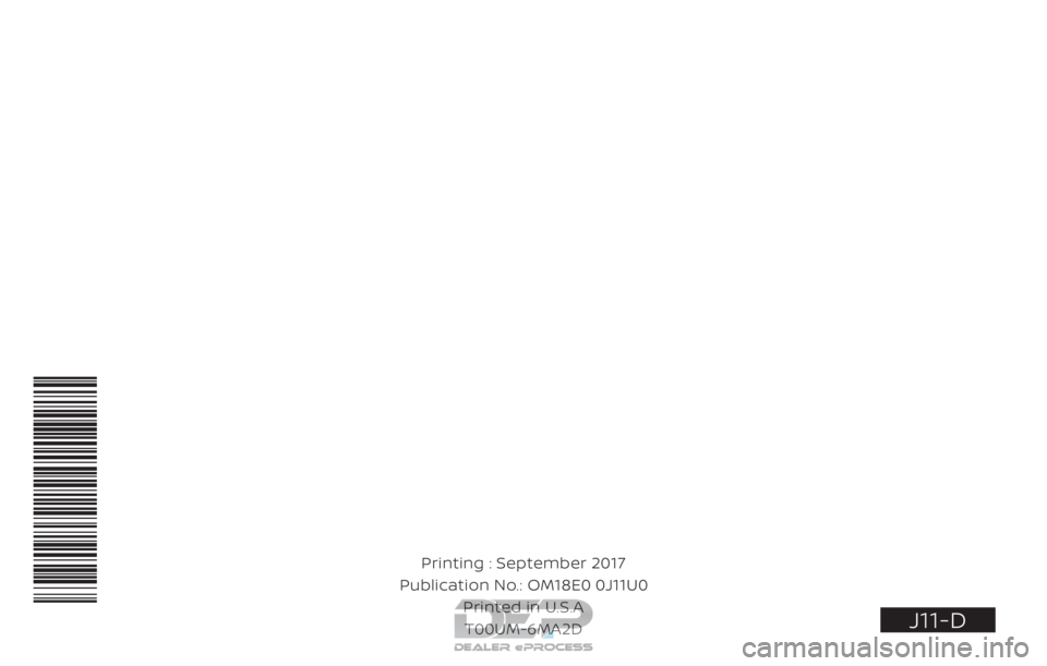 NISSAN ROGUE SPORT 2017  Owners Manual J11-D
Printing : September 2017
Publication No.: OM18E0 0J11U0 Printed in U.S.AT00UM-6MA2D OM18E0 0J11U0  