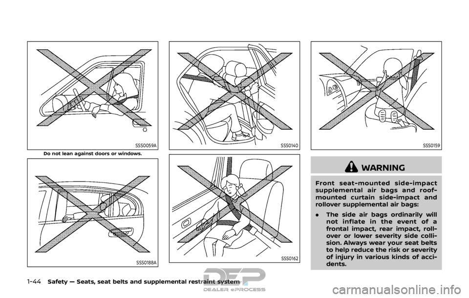 NISSAN ROGUE SPORT 2017 Repair Manual 1-44Safety — Seats, seat belts and supplemental restraint system
SSS0059A
Do not lean against doors or windows.
SSS0188A
SSS0140
SSS0162
SSS0159
WARNING
Front seat-mounted side-impact
supplemental a NISSAN ROGUE SPORT 2017 Repair Manual 1-44Safety — Seats, seat belts and supplemental restraint system
SSS0059A
Do not lean against doors or windows.
SSS0188A
SSS0140
SSS0162
SSS0159
WARNING
Front seat-mounted side-impact
supplemental a