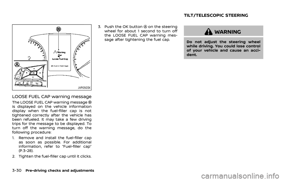 NISSAN ROGUE 2022  Owners Manual JVP0503X
LOOSE FUEL CAP warning message
The LOOSE FUEL CAP warning message 