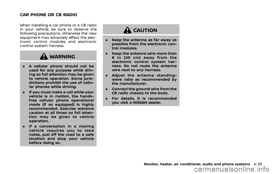 NISSAN ROGUE 2022 Owners Manual When installing a car phone or a CB radio
in your vehicle, be sure to observe the
following precautions, otherwise the new
equipment may adversely affect the elec-
tronic control modules and electroni NISSAN ROGUE 2022 Owners Manual When installing a car phone or a CB radio
in your vehicle, be sure to observe the
following precautions, otherwise the new
equipment may adversely affect the elec-
tronic control modules and electroni