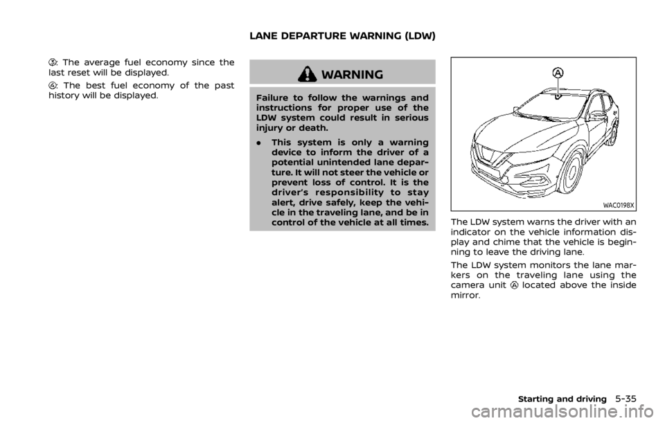 NISSAN ROGUE 2022 Owners Manual : The average fuel economy since the
last reset will be displayed. NISSAN ROGUE 2022 Owners Manual : The average fuel economy since the
last reset will be displayed.