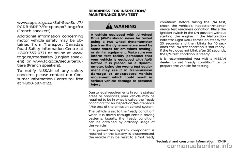 NISSAN ROGUE 2022  Owners Manual wwwapps.tc.gc.ca/Saf-Sec-Sur/7/
PCDB-BDPP/fc-cp.aspx?lang=fra
(French speakers).
Additional information concerning
motor vehicle safety may be ob-
tained from Transport Canada’s
Road Safety Informat