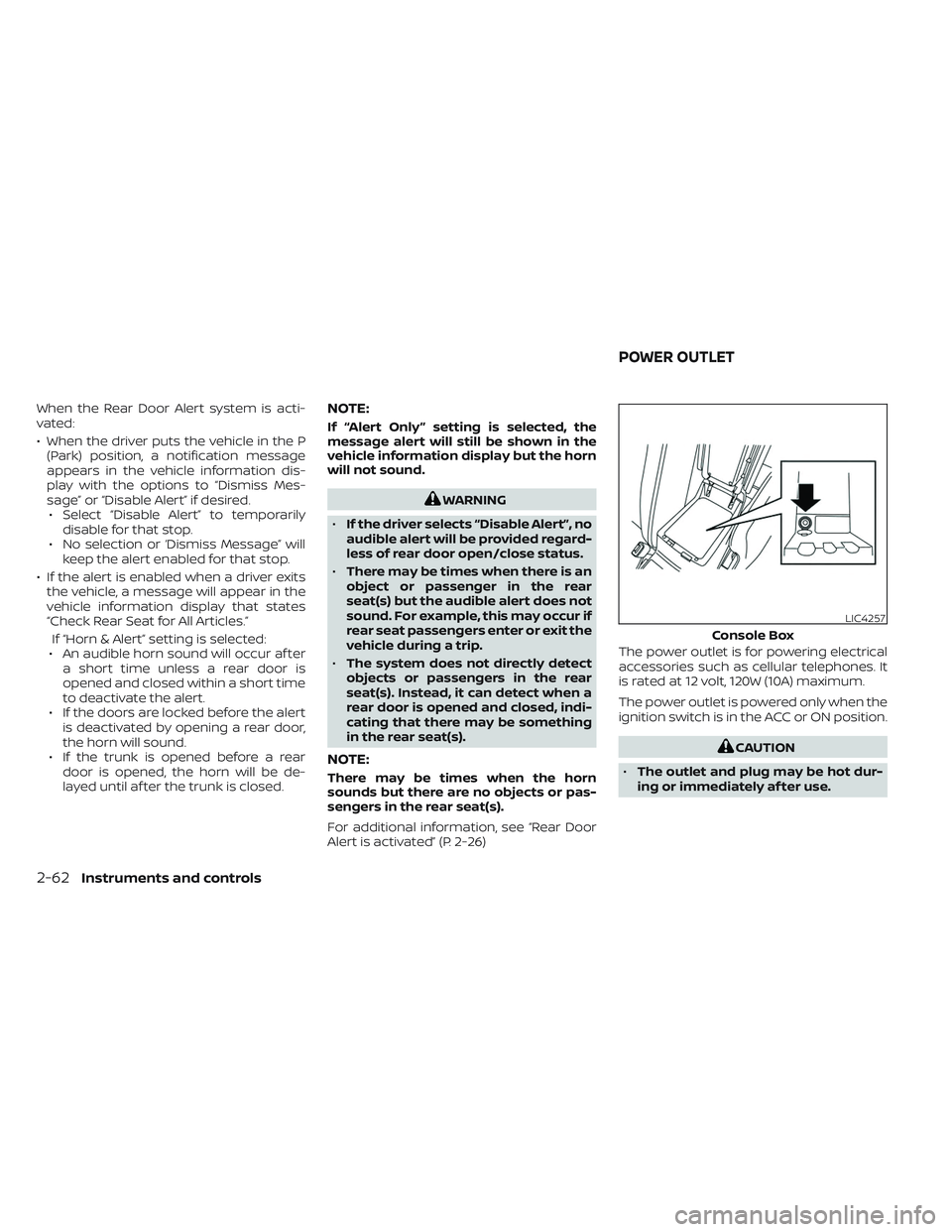NISSAN MAXIMA 2023 Service Manual When the Rear Door Alert system is acti-
vated:
• When the driver puts the vehicle in the P(Park) position, a notification message
appears in the vehicle information dis-
play with the options to NISSAN MAXIMA 2023 Service Manual When the Rear Door Alert system is acti-
vated:
• When the driver puts the vehicle in the P(Park) position, a notification message
appears in the vehicle information dis-
play with the options to