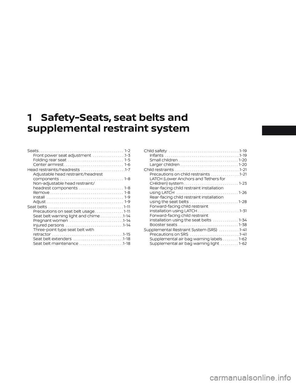 NISSAN MAXIMA 2023  Owners Manual 1 Safety-Seats, seat belts and
supplemental restraint system
Seats............................................ 1-2Front power seat adjustment .................1-3
Folding rear seat ...................