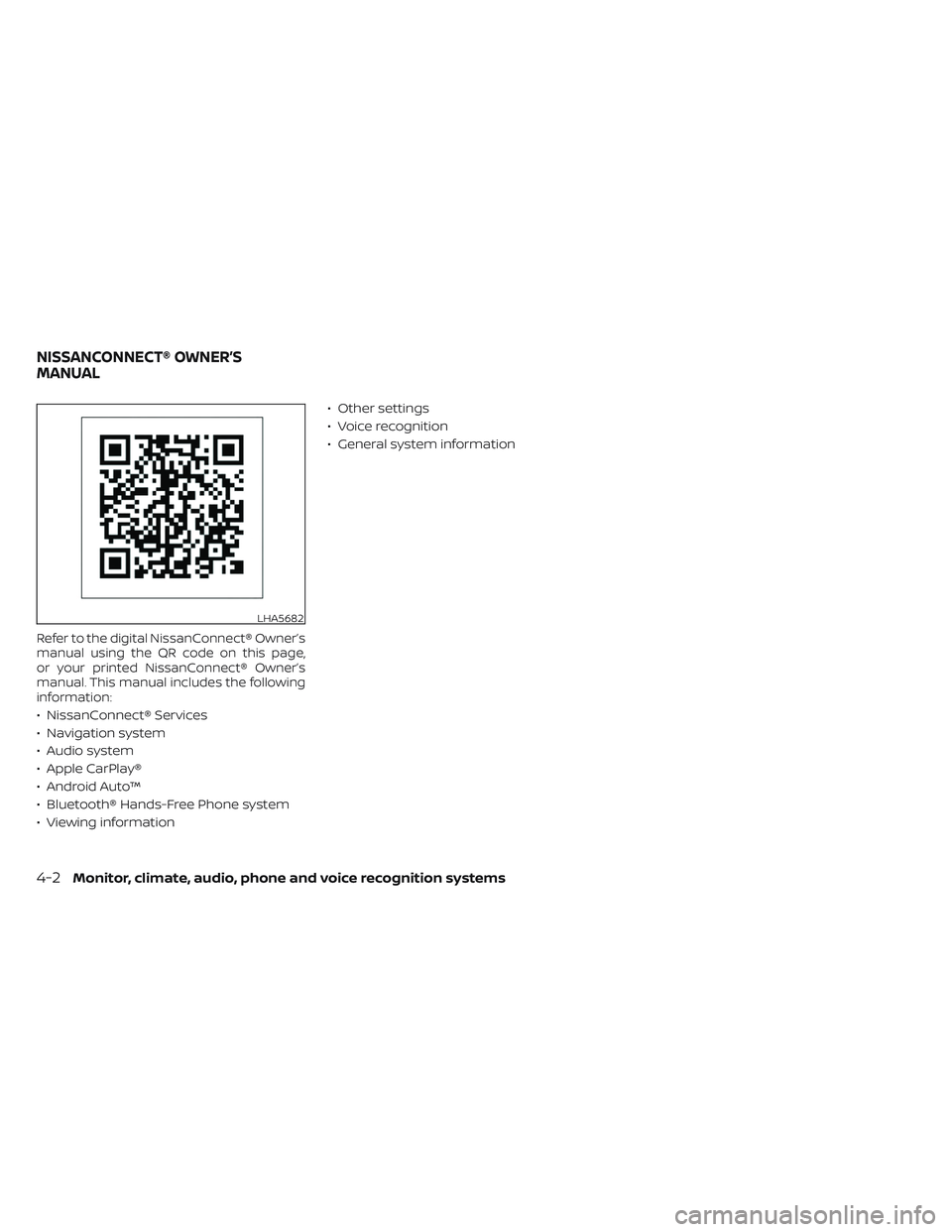 NISSAN MAXIMA 2023 Owners Manual Refer to the digital NissanConnect® Owner’s
manual using the QR code on this page,
or your printed NissanConnect® Owner’s
manual. This manual includes the following
information:
• NissanConnec NISSAN MAXIMA 2023 Owners Manual Refer to the digital NissanConnect® Owner’s
manual using the QR code on this page,
or your printed NissanConnect® Owner’s
manual. This manual includes the following
information:
• NissanConnec