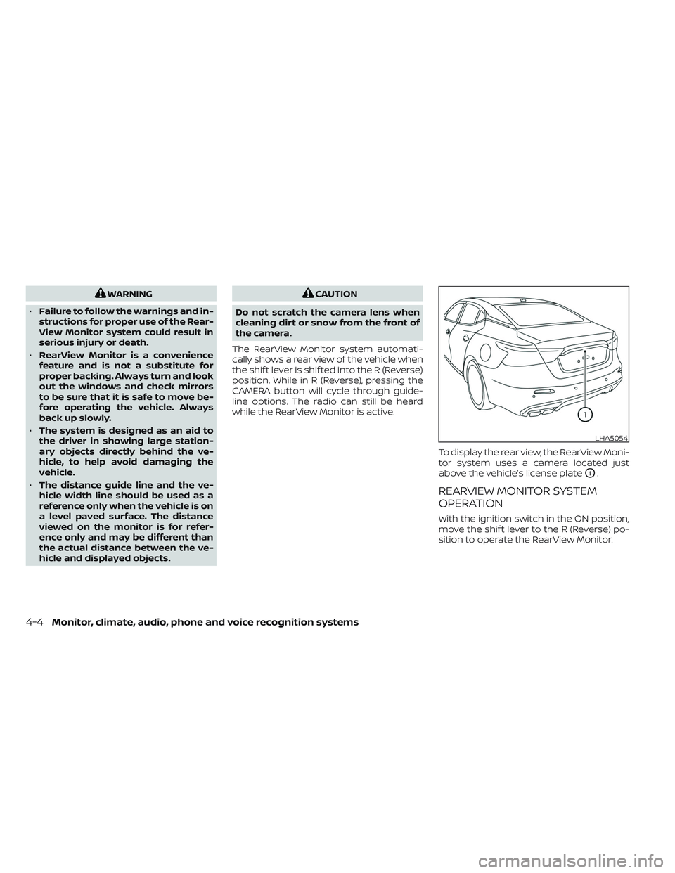 NISSAN MAXIMA 2023  Owners Manual WARNING
• Failure to follow the warnings and in-
structions for proper use of the Rear-
View Monitor system could result in
serious injury or death.
• RearView Monitor is a convenience
feature and