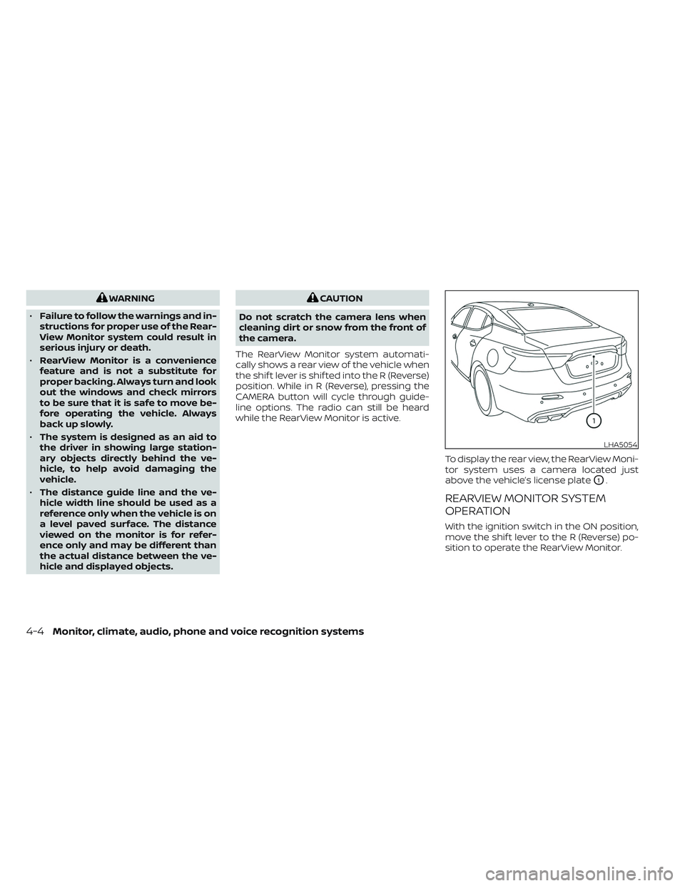 NISSAN MAXIMA 2023 Owners Manual WARNING
• Failure to follow the warnings and in-
structions for proper use of the Rear-
View Monitor system could result in
serious injury or death.
• RearView Monitor is a convenience
feature and NISSAN MAXIMA 2023 Owners Manual WARNING
• Failure to follow the warnings and in-
structions for proper use of the Rear-
View Monitor system could result in
serious injury or death.
• RearView Monitor is a convenience
feature and