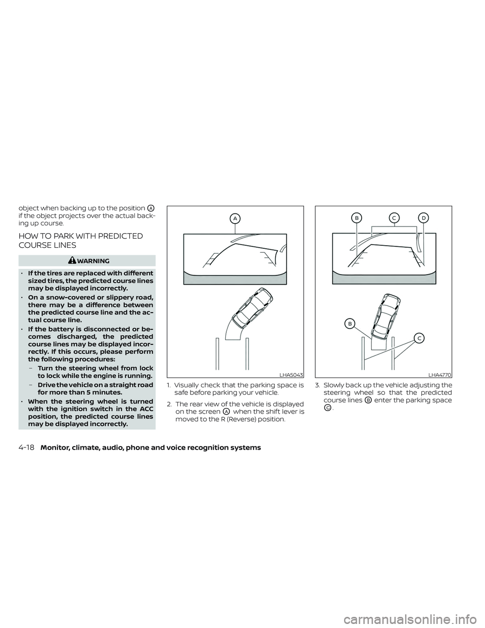 NISSAN MAXIMA 2023 Manual PDF object when backing up to the positionOA
if the object projects over the actual back-
ing up course.
HOW TO PARK WITH PREDICTED
COURSE LINES
WARNING
• If the tires are replaced with different
sized NISSAN MAXIMA 2023 Manual PDF object when backing up to the positionOA
if the object projects over the actual back-
ing up course.
HOW TO PARK WITH PREDICTED
COURSE LINES
WARNING
• If the tires are replaced with different
sized