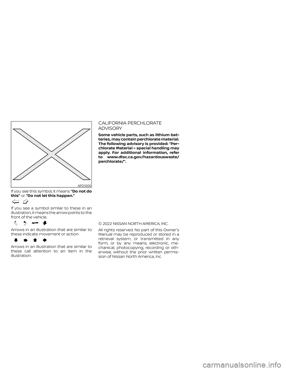 NISSAN MAXIMA 2023  Owners Manual If you see this symbol, it means“Do not do
this” or“Do not let this happen.”
If you see a symbol similar to these in an
illustration, it means the arrow points to the
front of the vehicle.
Arr