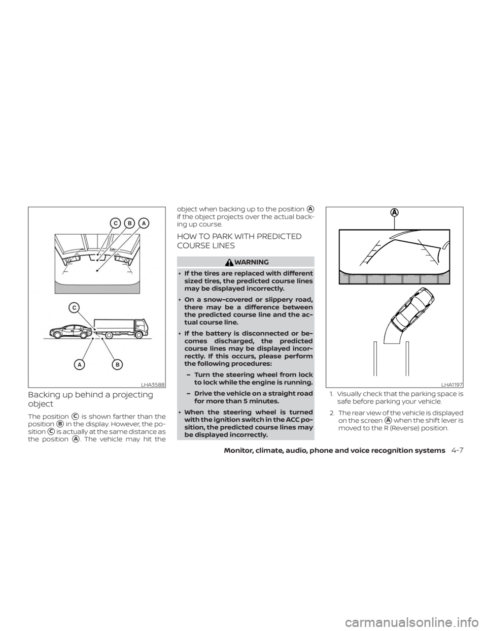 NISSAN MAXIMA PLATINUM 2018 User Guide Backing up behind a projecting
object
The positionCis shown farther than the
position
Bin the display. However, the po-
sition
Cis actually at the same distance as
the position
A. The vehicle may 