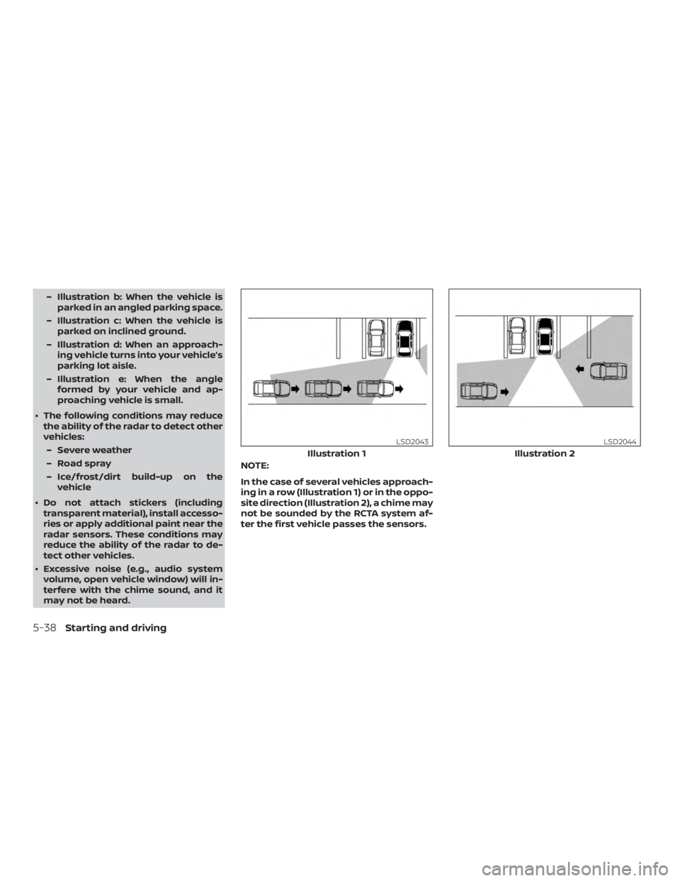 NISSAN MAXIMA PLATINUM 2018  Owners Manual – Illustration b: When the vehicle isparked in an angled parking space.
– Illustration c: When the vehicle is parked on inclined ground.
– Illustration d: When an approach- ing vehicle turns int