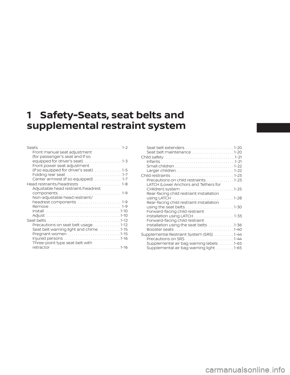 NISSAN SENTRA 2023  Owners Manual 1 Safety-Seats, seat belts and
supplemental restraint system
Seats............................................ 1-2Front manual seat adjustment
(for passenger's seat and if so
equipped for driver&#