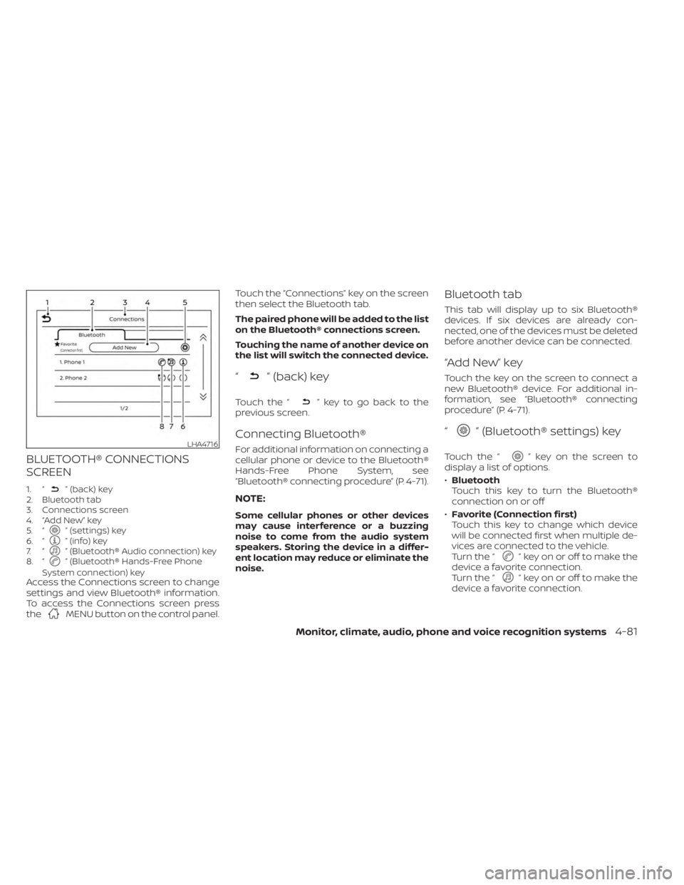 NISSAN SENTRA 2023 Service Manual BLUETOOTH® CONNECTIONS
SCREEN
1. “” (back) key
2. Bluetooth tab
3. Connections screen
4. “Add New” key
5. “
” (settings) key
6. “” (info) key
7. “” (Bluetooth® Audio connection) 