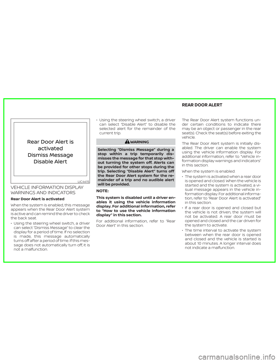 NISSAN SENTRA 2022 Owners Manual LIC4415
REAR DOOR ALERT NISSAN SENTRA 2022 Owners Manual LIC4415
REAR DOOR ALERT