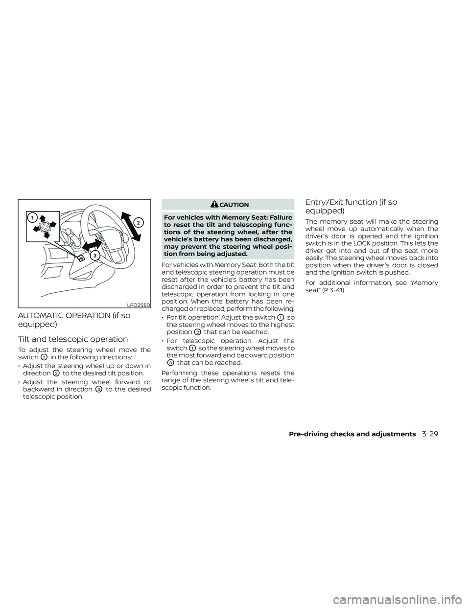 NISSAN TITAN 2023 Owners Manual AUTOMATIC OPERATION (if so
equipped)
Tilt and telescopic operation
To adjust the steering wheel move the
switch
O1in the following directions:
• Adjust the steering wheel up or down in direction
O2t NISSAN TITAN 2023 Owners Manual AUTOMATIC OPERATION (if so
equipped)
Tilt and telescopic operation
To adjust the steering wheel move the
switch
O1in the following directions:
• Adjust the steering wheel up or down in direction
O2t