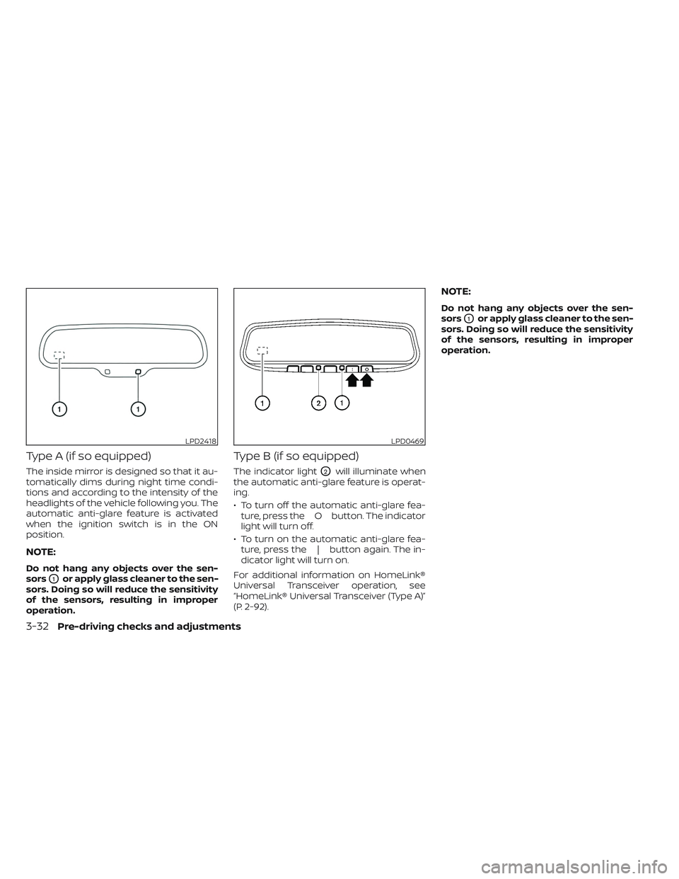 NISSAN TITAN 2023 Owners Manual Type A (if so equipped)
The inside mirror is designed so that it au-
tomatically dims during night time condi-
tions and according to the intensity of the
headlights of the vehicle following you. The
NISSAN TITAN 2023 Owners Manual Type A (if so equipped)
The inside mirror is designed so that it au-
tomatically dims during night time condi-
tions and according to the intensity of the
headlights of the vehicle following you. The