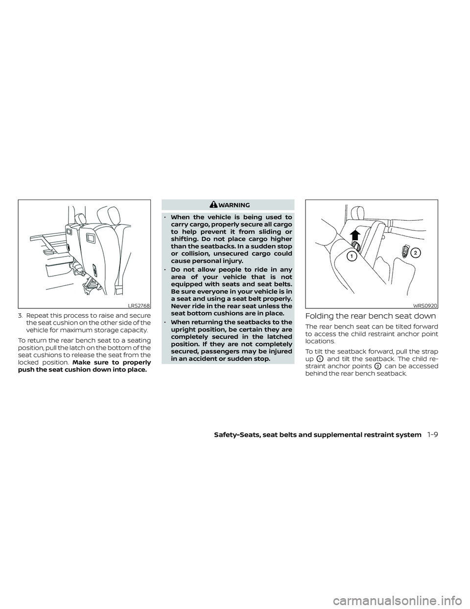 NISSAN TITAN 2023 Owners Manual 3. Repeat this process to raise and securethe seat cushion on the other side of the
vehicle for maximum storage capacity.
To return the rear bench seat to a seating
position, pull the latch on the bot NISSAN TITAN 2023 Owners Manual 3. Repeat this process to raise and securethe seat cushion on the other side of the
vehicle for maximum storage capacity.
To return the rear bench seat to a seating
position, pull the latch on the bot