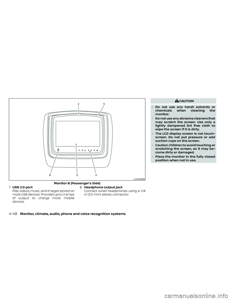 NISSAN TITAN 2023 Owners Manual 7.USB 2.0 port
Play videos, music, and images stored on
most USB devices. Provides up to 2 amps
of output to charge most mobile
devices. 8.
Headphone output jack
Connect wired headphones using a 1/8
i NISSAN TITAN 2023 Owners Manual 7.USB 2.0 port
Play videos, music, and images stored on
most USB devices. Provides up to 2 amps
of output to charge most mobile
devices. 8.
Headphone output jack
Connect wired headphones using a 1/8
i