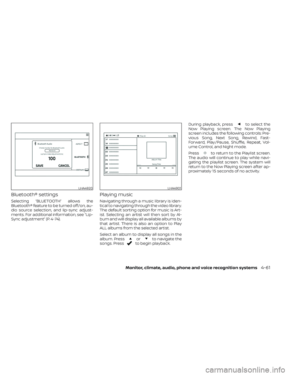 NISSAN TITAN 2023  Owners Manual Bluetooth® settings
Selecting “BLUETOOTH” allows the
Bluetooth® feature to be turned off/on, au-
dio source selection, and lip-sync adjust-
ments. For additional information, see “Lip-
Sync ad