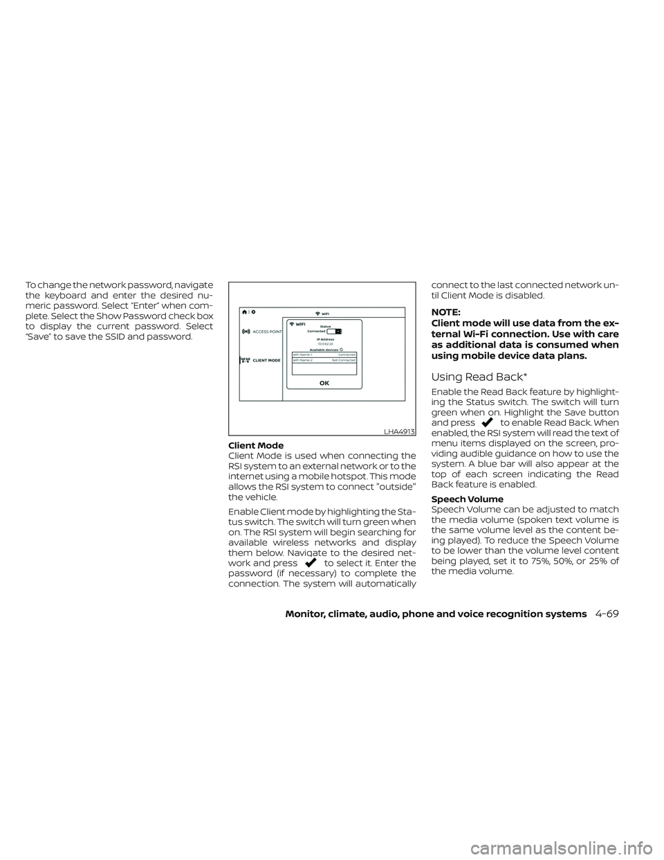NISSAN TITAN 2023  Owners Manual To change the network password, navigate
the keyboard and enter the desired nu-
meric password. Select “Enter” when com-
plete. Select the Show Password check box
to display the current password. 