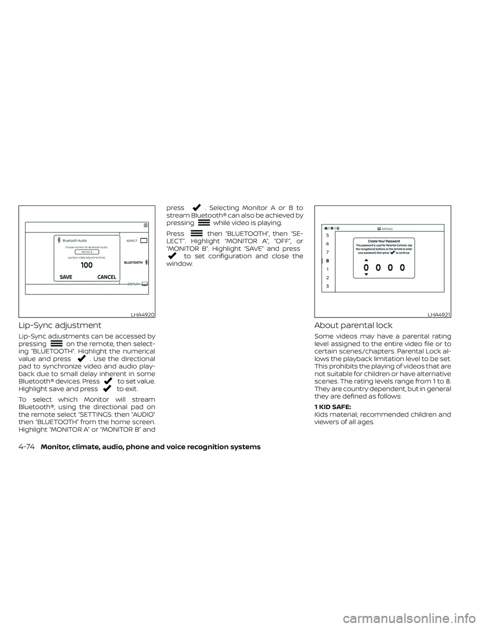 NISSAN TITAN 2023 Owners Manual Lip-Sync adjustment
Lip-Sync adjustments can be accessed by
pressingon the remote, then select-
ing “BLUETOOTH”. Highlight the numerical
value and press
. Use the directional
pad to synchronize vi NISSAN TITAN 2023 Owners Manual Lip-Sync adjustment
Lip-Sync adjustments can be accessed by
pressingon the remote, then select-
ing “BLUETOOTH”. Highlight the numerical
value and press
. Use the directional
pad to synchronize vi