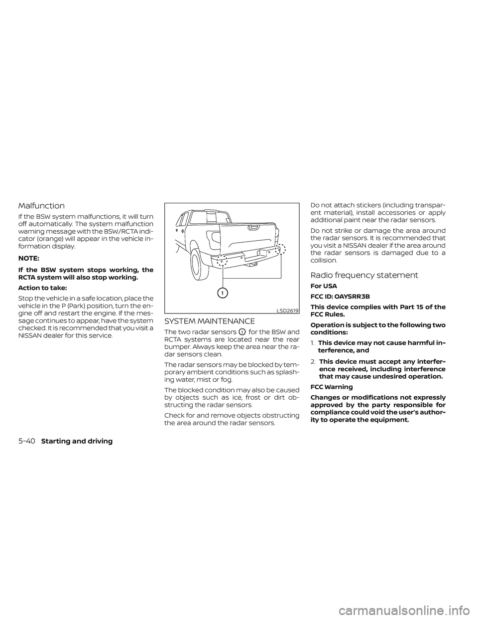 NISSAN TITAN 2023 Owners Manual Malfunction
If the BSW system malfunctions, it will turn
off automatically. The system malfunction
warning message with the BSW/RCTA indi-
cator (orange) will appear in the vehicle in-
formation displ NISSAN TITAN 2023 Owners Manual Malfunction
If the BSW system malfunctions, it will turn
off automatically. The system malfunction
warning message with the BSW/RCTA indi-
cator (orange) will appear in the vehicle in-
formation displ