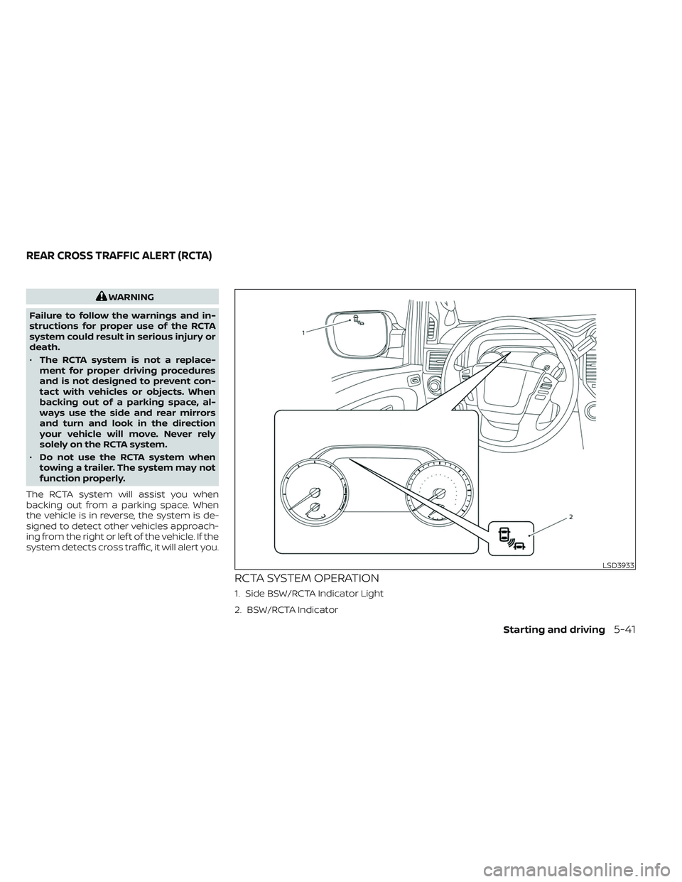 NISSAN TITAN 2023 Owners Manual WARNING
Failure to follow the warnings and in-
structions for proper use of the RCTA
system could result in serious injury or
death.
• The RCTA system is not a replace-
ment for proper driving proce NISSAN TITAN 2023 Owners Manual WARNING
Failure to follow the warnings and in-
structions for proper use of the RCTA
system could result in serious injury or
death.
• The RCTA system is not a replace-
ment for proper driving proce