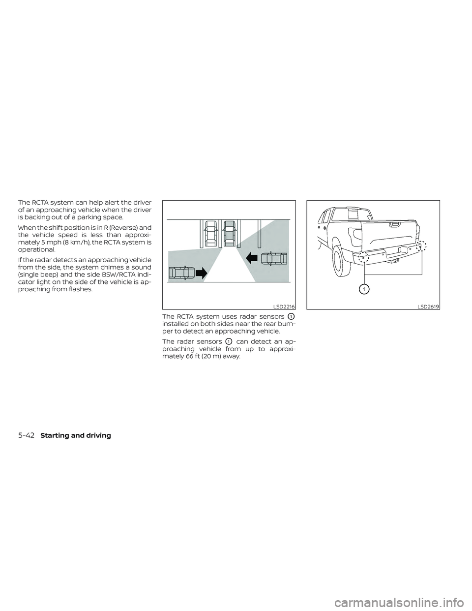NISSAN TITAN 2023 Owners Manual The RCTA system can help alert the driver
of an approaching vehicle when the driver
is backing out of a parking space.
When the shif t position is in R (Reverse) and
the vehicle speed is less than app NISSAN TITAN 2023 Owners Manual The RCTA system can help alert the driver
of an approaching vehicle when the driver
is backing out of a parking space.
When the shif t position is in R (Reverse) and
the vehicle speed is less than app