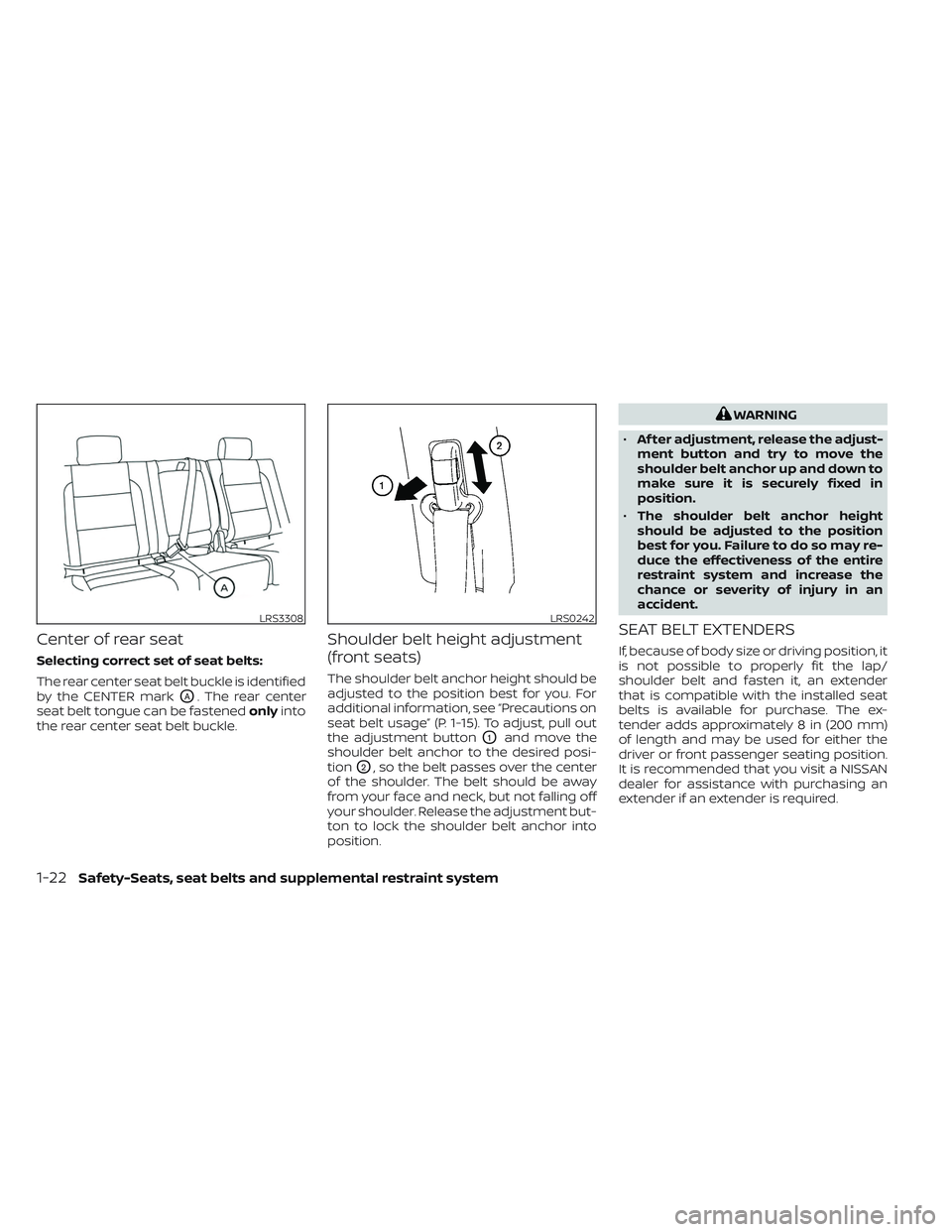 NISSAN TITAN 2023 Service Manual Center of rear seat
Selecting correct set of seat belts:
The rear center seat belt buckle is identified
by the CENTER mark
OA. The rear center
seat belt tongue can be fastened onlyinto
the rear center NISSAN TITAN 2023 Service Manual Center of rear seat
Selecting correct set of seat belts:
The rear center seat belt buckle is identified
by the CENTER mark
OA. The rear center
seat belt tongue can be fastened onlyinto
the rear center