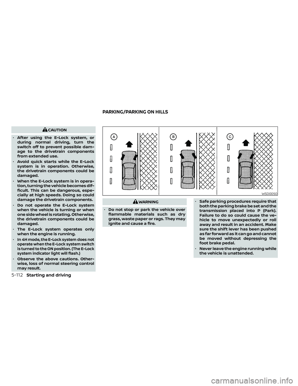 NISSAN TITAN 2023 Owners Manual CAUTION
• Af ter using the E-Lock system, or
during normal driving, turn the
switch off to prevent possible dam-
age to the drivetrain components
from extended use.
• Avoid quick starts while the NISSAN TITAN 2023 Owners Manual CAUTION
• Af ter using the E-Lock system, or
during normal driving, turn the
switch off to prevent possible dam-
age to the drivetrain components
from extended use.
• Avoid quick starts while the