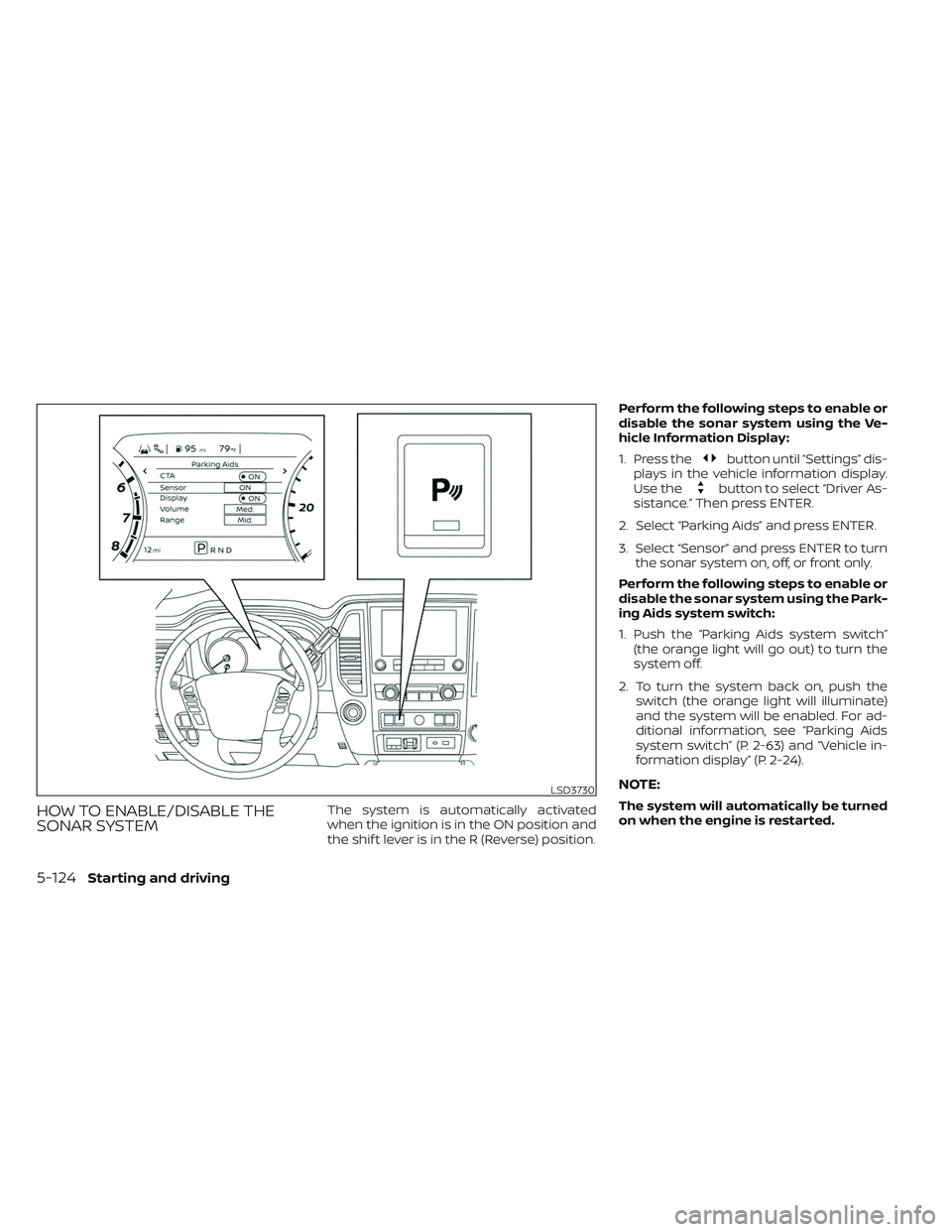 NISSAN TITAN 2023 Owners Manual HOW TO ENABLE/DISABLE THE
SONAR SYSTEMThe system is automatically activated
when the ignition is in the ON position and
the shif t lever is in the R (Reverse) position.Perform the following steps to e NISSAN TITAN 2023 Owners Manual HOW TO ENABLE/DISABLE THE
SONAR SYSTEMThe system is automatically activated
when the ignition is in the ON position and
the shif t lever is in the R (Reverse) position.Perform the following steps to e