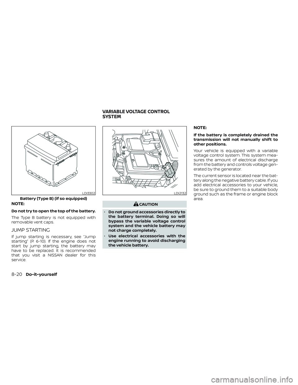 NISSAN TITAN 2023 Owners Manual NOTE:
Do not try to open the top of the battery.
The Type B battery is not equipped with
removable vent caps.
JUMP STARTING
If jump starting is necessary, see “Jump
starting” (P. 6-10). If the eng NISSAN TITAN 2023 Owners Manual NOTE:
Do not try to open the top of the battery.
The Type B battery is not equipped with
removable vent caps.
JUMP STARTING
If jump starting is necessary, see “Jump
starting” (P. 6-10). If the eng
