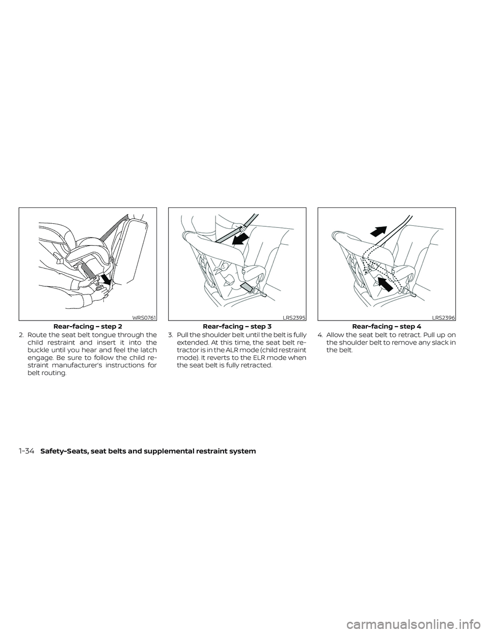NISSAN TITAN 2023 Workshop Manual 2. Route the seat belt tongue through thechild restraint and insert it into the
buckle until you hear and feel the latch
engage. Be sure to follow the child re-
straint manufacturer’s instructions f NISSAN TITAN 2023 Workshop Manual 2. Route the seat belt tongue through thechild restraint and insert it into the
buckle until you hear and feel the latch
engage. Be sure to follow the child re-
straint manufacturer’s instructions f